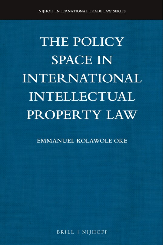 The Policy Space in International Intellectual Property Law