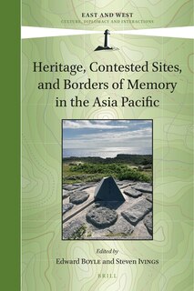 Couverture_Heritage, Contested Sites, and Borders of Memory in the Asia Pacific