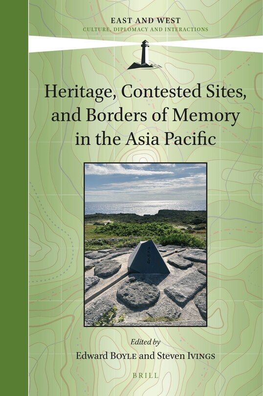 Couverture_Heritage, Contested Sites, and Borders of Memory in the Asia Pacific