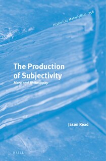 Couverture_The Production of Subjectivity: Marx and Philosophy