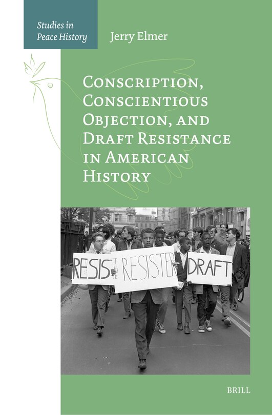 Front cover_Conscription, Conscientious Objection, and Draft Resistance in American History