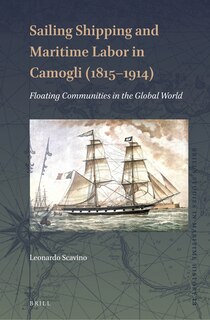 Couverture_Sailing Shipping and Maritime Labor in Camogli (1815&mdash;1914)