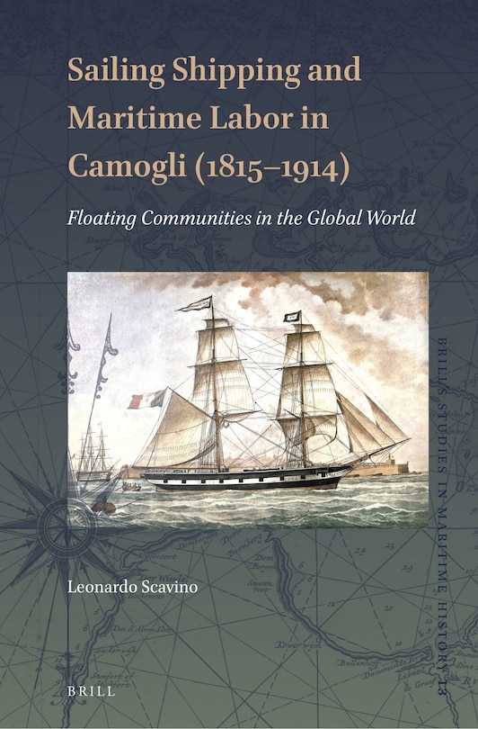 Couverture_Sailing Shipping and Maritime Labor in Camogli (1815&mdash;1914)