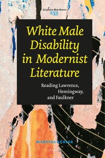 Front cover_White Male Disability in Modernist Literature