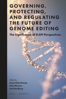 Front cover_Governing, Protecting, and Regulating the Future of Genome Editing