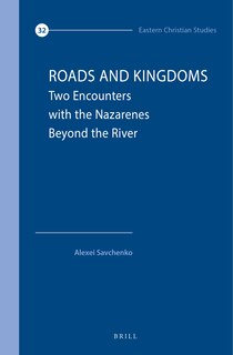 Front cover_Roads and Kingdoms: Two Encounters with the Nazarenes Beyond the River