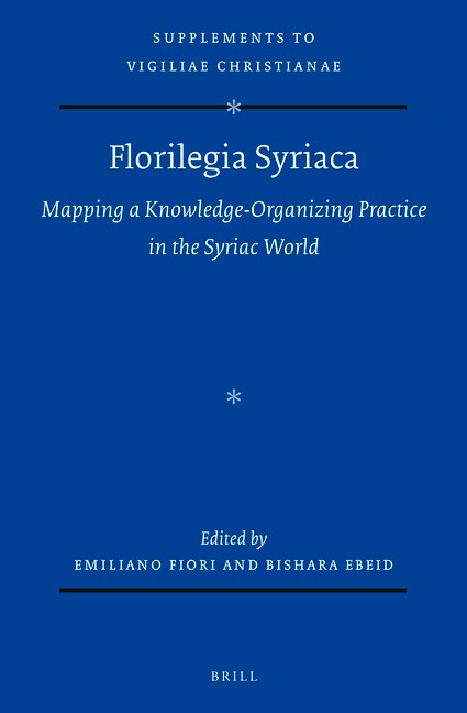 Front cover_Florilegia Syriaca: Mapping a Knowledge-Organizing Practice in the Syriac World