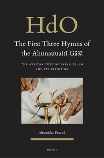 Front cover_The First Three Hymns of the Ahunauuaitī Gāθā