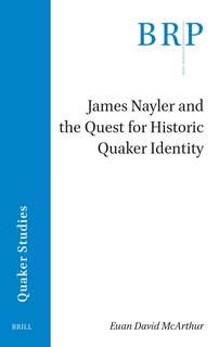 Front cover_James Nayler and the Quest for Historic Quaker Identity