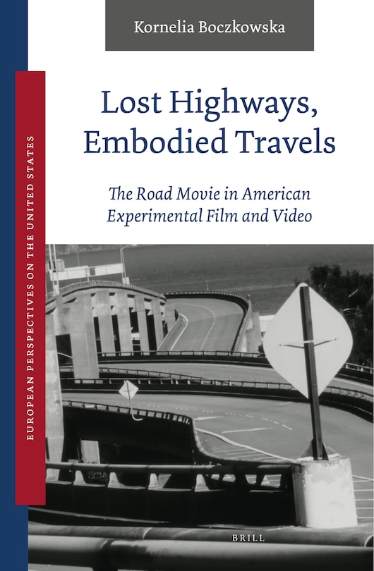 Couverture_Lost Highways, Embodied Travels: The Road Movie in American Experimental Film and Video