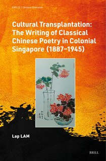 Front cover_Cultural Transplantation: The Writing of Classical Chinese Poetry in Colonial Singapore (1887‒1945)