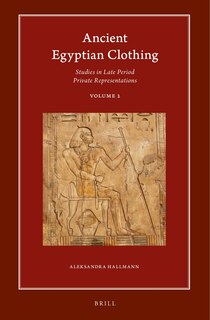 Couverture_Ancient Egyptian Clothing: Studies in Late Period Private Representations