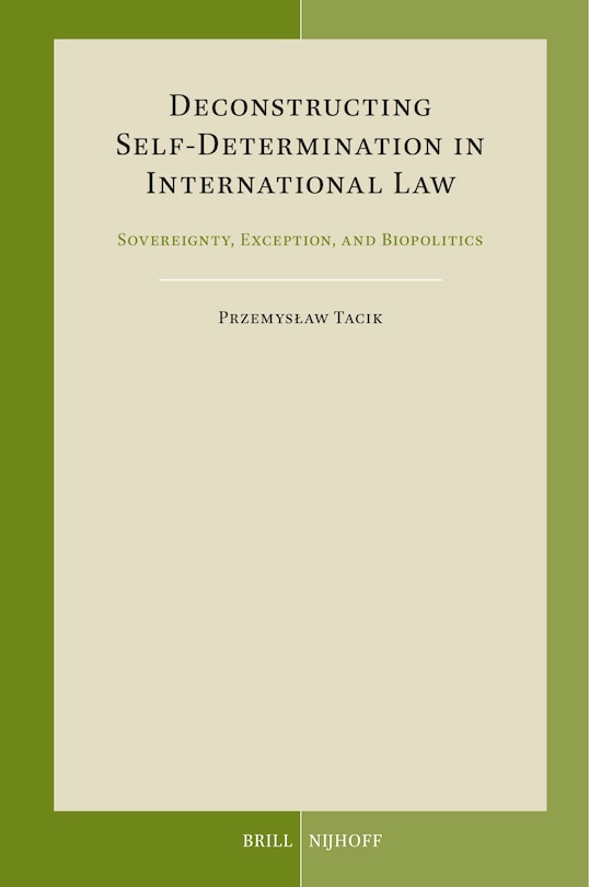 Front cover_Deconstructing Self-Determination in International Law