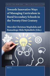 Couverture_Towards Innovative Ways of Managing Curriculum in Rural Secondary Schools in the Twenty-First Century