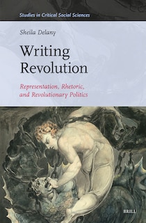 Couverture_Writing Revolution: Representation, Rhetoric, and Revolutionary Politics