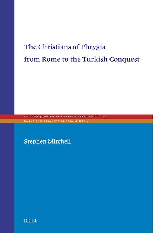 Front cover_The Christians of Phrygia from Rome to the Turkish Conquest