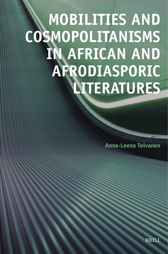 Front cover_Mobilities and Cosmopolitanisms in African and Afrodiasporic Literatures