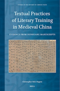 Front cover_Textual Practices of Literary Training in Medieval China