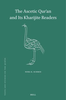 Couverture_The Ascetic Qur&rsquo;an and Its Kharijite Readers