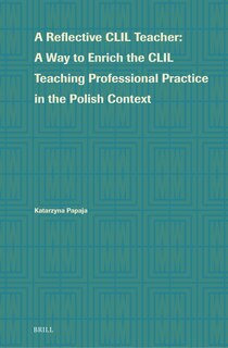 Front cover_A Reflective CLIL Teacher: A Way to Enrich the CLIL Teaching Professional Practice in the Polish Context