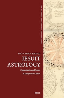 Jesuit Astrology: Prognostication and Science in Early Modern Culture