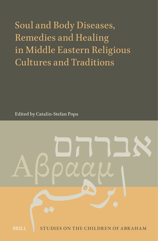 Couverture_Soul and Body Diseases, Remedies and Healing in Middle Eastern Religious Cultures and Traditions