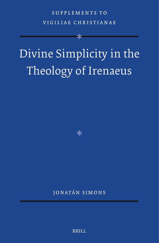 Front cover_Divine Simplicity in the Theology of Irenaeus