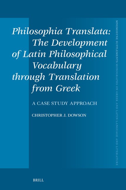 Front cover_Philosophia Translata: The Development of Latin Philosophical Vocabulary Through Translation from Greek