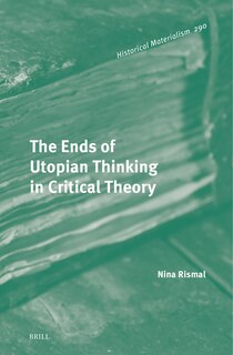 Front cover_The Ends of Utopian Thinking in Critical Theory