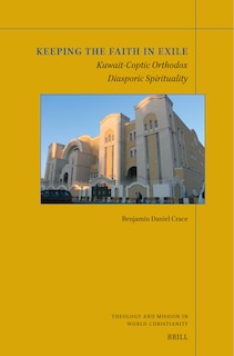 Couverture_Keeping the Faith in Exile: Kuwait-Coptic Orthodox Diasporic Spirituality