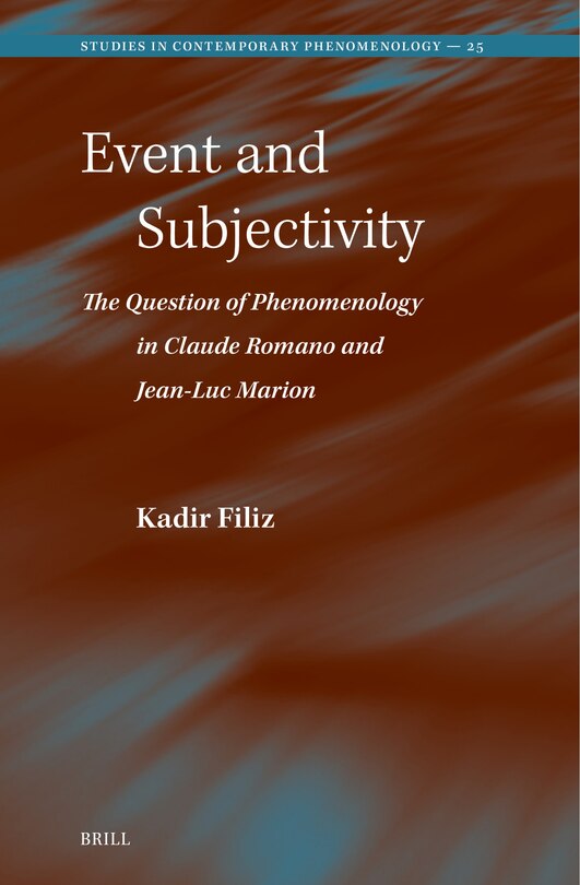Front cover_Event and Subjectivity: The Question of Phenomenology in Claude Romano and Jean-Luc Marion