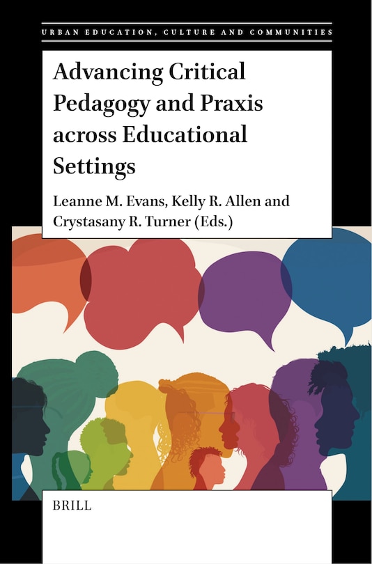 Front cover_Advancing Critical Pedagogy and Praxis Across Educational Settings