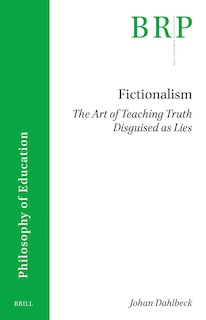 Couverture_Fictionalism: The Art of Teaching Truth Disguised as Lies