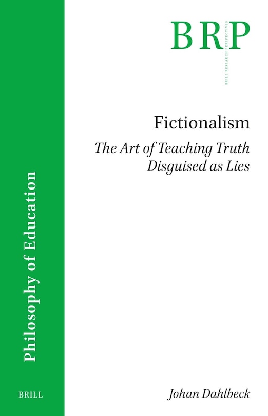 Couverture_Fictionalism: The Art of Teaching Truth Disguised as Lies