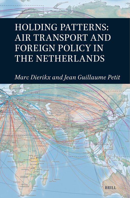 Front cover_Holding Patterns: Air Transport and Foreign Policy in the Netherlands