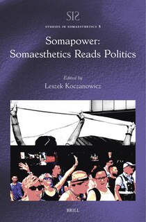 Couverture_Somapower: Somaesthetics Reads Politics
