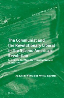 Front cover_The Communist and the Revolutionary Liberal in the Second American Revolution