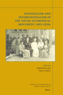 Couverture_Nationalism and Internationalism in the Young Ecumenical Movement, 1895-1920s