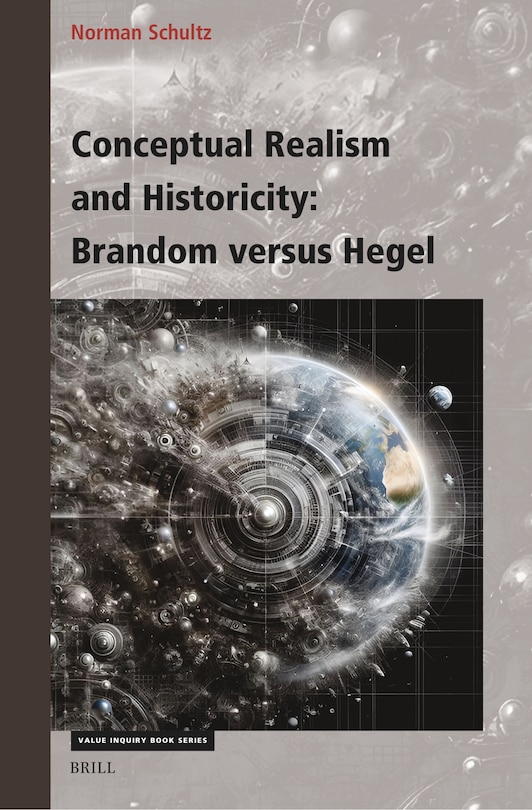 Front cover_Conceptual Realism and Historicity: Brandom versus Hegel