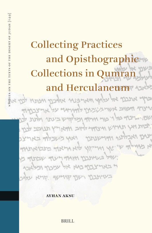 Front cover_Collecting Practices and Opisthographic Collections in Qumran and Herculaneum