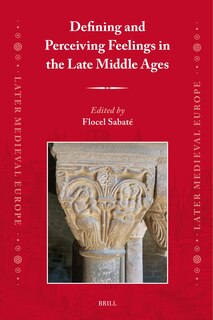 Front cover_Defining and Perceiving Feelings in the Late Middle Ages