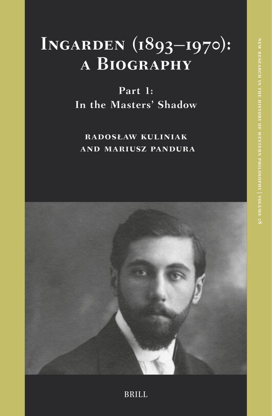 Couverture_Ingarden (1893&ndash;1970): A Biography. Part 1: In the Masters&rsquo; Shadow