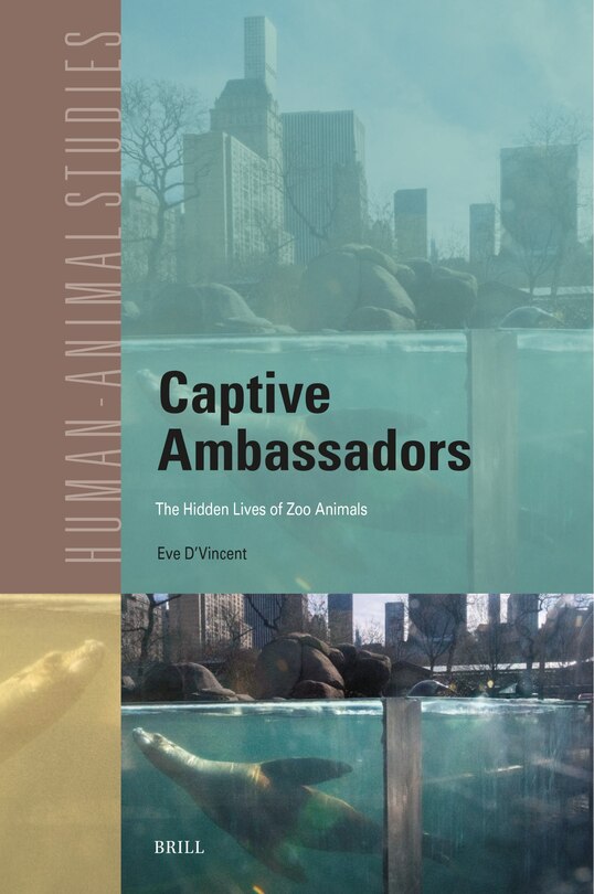 Couverture_Captive Ambassadors: The Hidden Lives of Zoo Animals