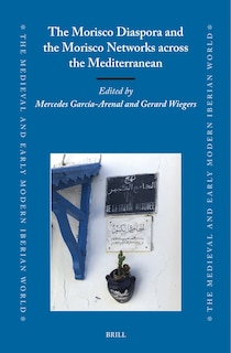 Couverture_The Morisco Diaspora and the Morisco Networks across the Mediterranean