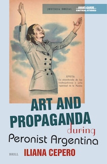 Couverture_Art and Propaganda during Peronist Argentina