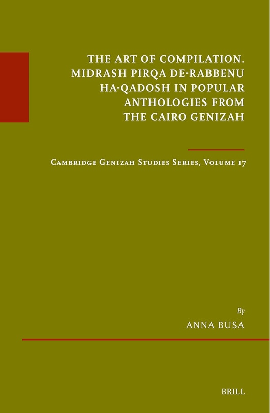 Couverture_The Art of Compilation. Midrash Pirqa de-Rabbenu ha-Qadosh in Popular Anthologies from the Cairo Genizah