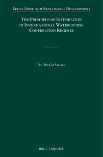 Front cover_The Principle of Integration in International Watercourse Cooperation Regimes