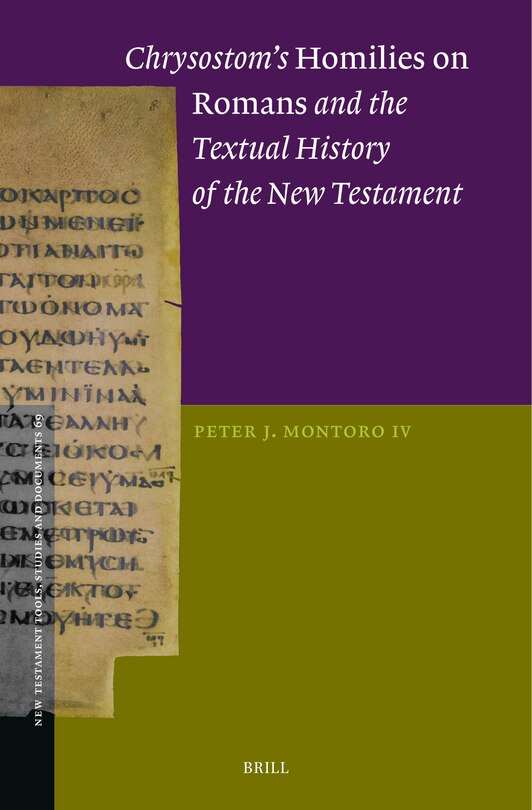 Front cover_Chrysostom&rsquo;s Homilies on Romans and the Textual History of the New Testament