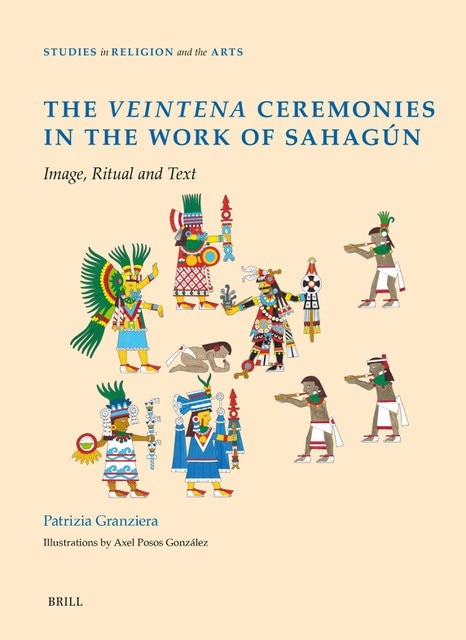 Front cover_The Veintena Ceremonies in the Work of Sahag&uacute;n