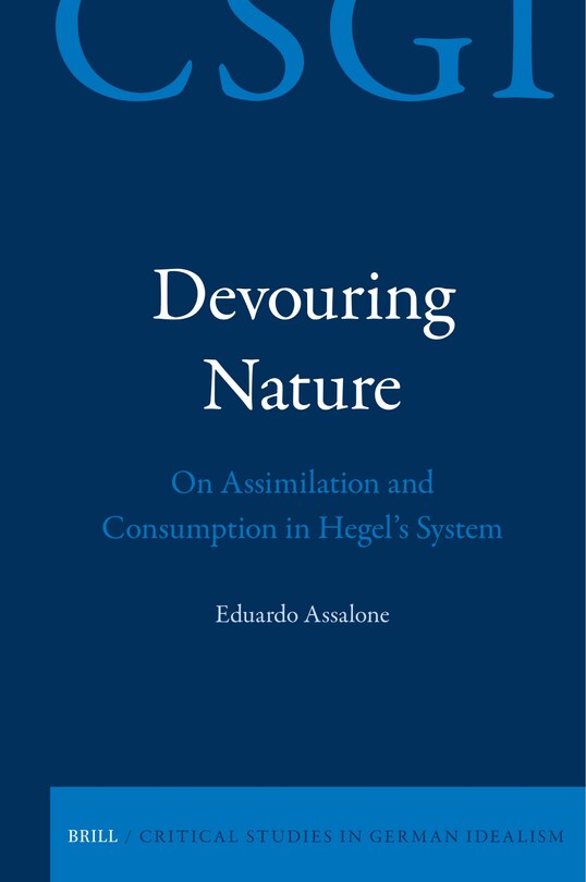 Couverture_Devouring Nature: On Assimilation and Consumption in Hegel&rsquo;s System